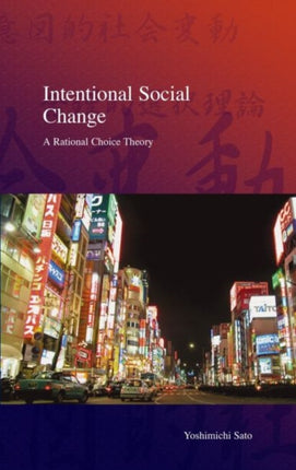 Intentional Social Change: A Rational Choice Theory