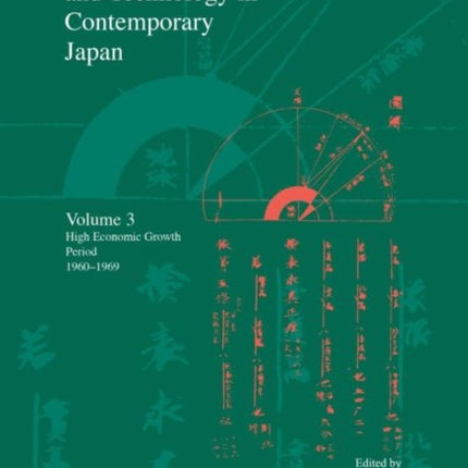 A Social History of Science and Technology in Contemporary Japan: Volume 3: High Economic Growth Period 1960-1969