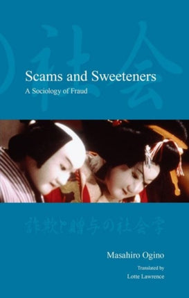 Scams and Sweeteners: A Sociology of Fraud