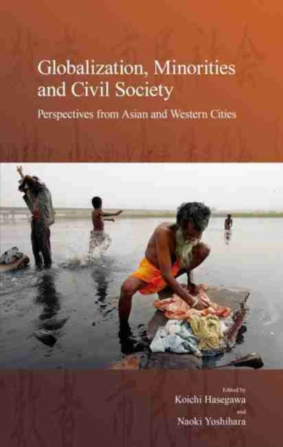 Globalization, Minorities and Civil Society: Perspectives from Asian and Western Cities