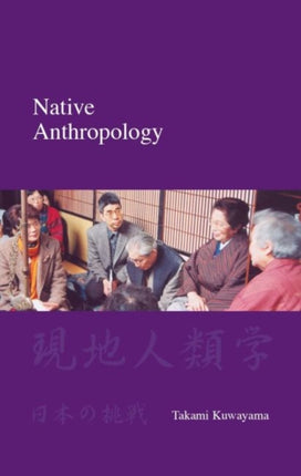 Native Anthropology: The Japanese Challenge to Western Academic Hegemony