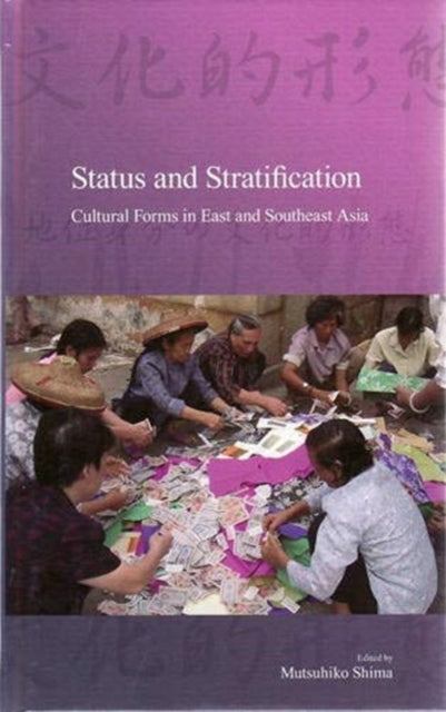 Status and Stratification: Cultural Forms in East and Southeast Asia