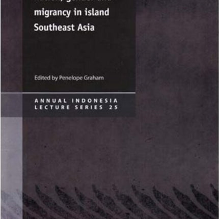 Horizons of Home: Nation, Gender & Migrancy in Island Southeast Asia