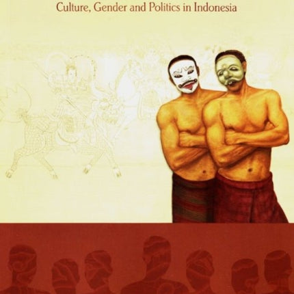 Maskulinitas: Culture, Gender and Politics in Indonesia