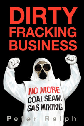 Dirty Fracking Business: No More Coal Seam Gas