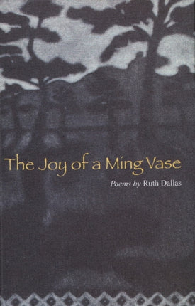 The Joy of a Ming Vase: Poems by Ruth Dallas