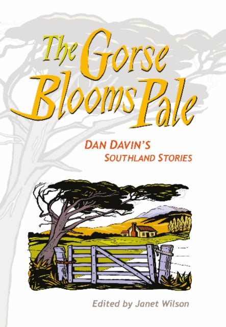 Gorse Blooms Pale: Dan Davin's Southland Stories