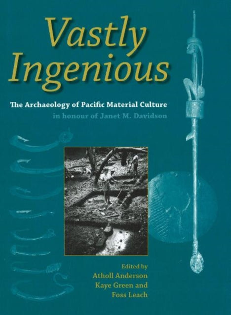 Vastly Ingenious: The Archaeology of Pacific Material Culture