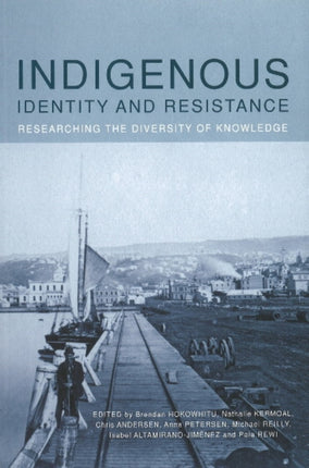 Indigenous Identity and Resistance: Researching the Diversity of Knowledge