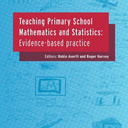 Teaching Primary School Mathematics and Statistics: Evidence-based Practice