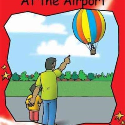 Red Rocket Readers: Early Level 1 Fiction Set B: At the Airport (Reading Level 5/F&P Level B)