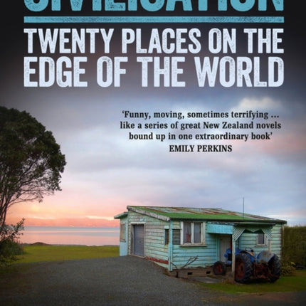 Civilisation: Twenty Places At The Edge Of The World