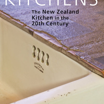 Kitchens: The New Zealand Kitchen in the 20th Century