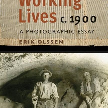 Working Lives c. 1900: A Photographic Essay