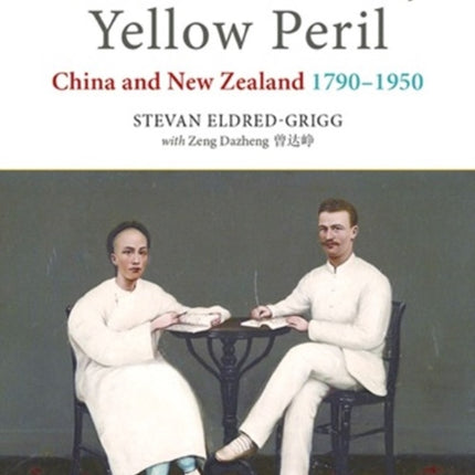 White Ghosts, Yellow Peril: China and NZ