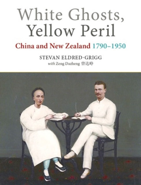 White Ghosts, Yellow Peril: China and NZ