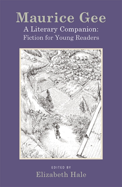 Maurice Gee: A Literary Companion: The Fiction for Young Readers