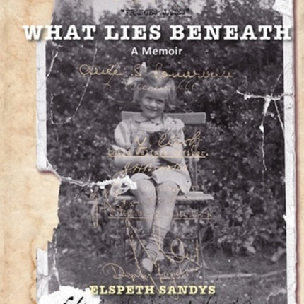 What Lies Beneath: A Memoir