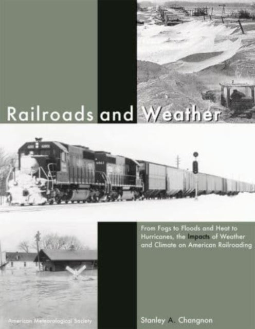 Railroads and Weather – From Fogs to Floods and