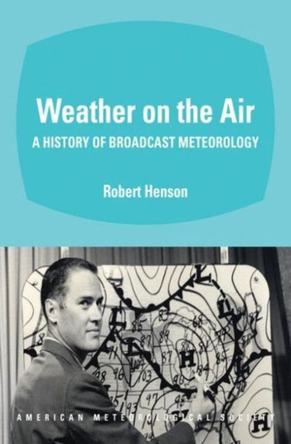Weather on the Air – A History of Broadcast
