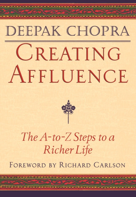 Creating Affluence: The A-to-Z Guide to a Richer Life