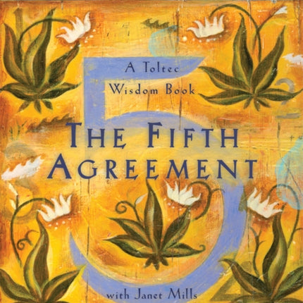 The Fifth Agreement: A Practical Guide to Self-Mastery