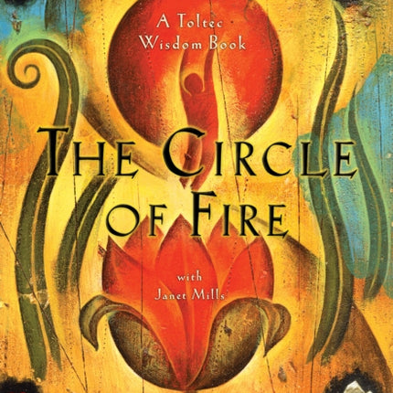 The Circle of Fire: Inspiration and Guided Meditations for Living in Love and Happiness