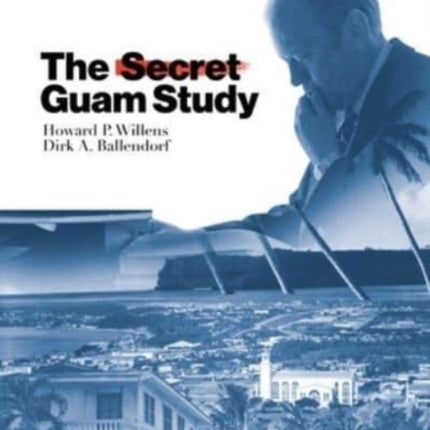 The Secret Guam Study, Second Edition