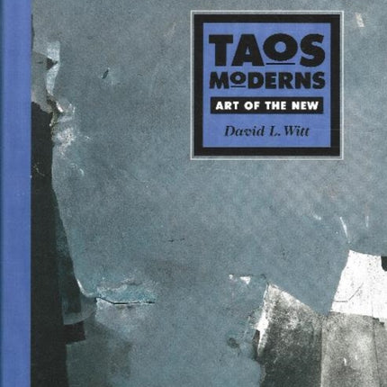 Taos Moderns: Art of the New