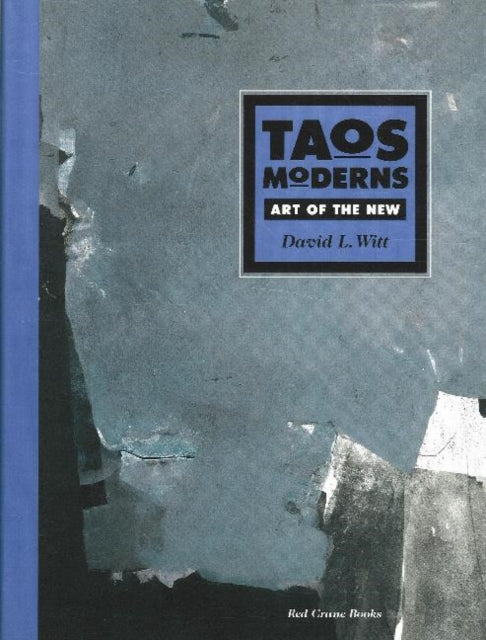 Taos Moderns: Art of the New