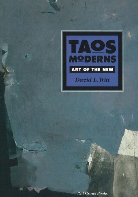 Taos Moderns: Art of the New