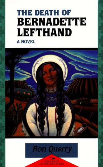 Death of Bernadette Lefthand: A Novel