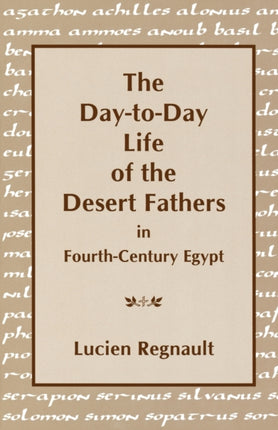 The Day-to-Day Life of the Desert Fathers In