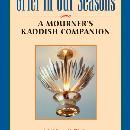 Grief in Our Seasons: A Mourner's Kaddish