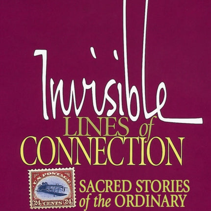 Invisible Lines of Connection: Sacred Stories of