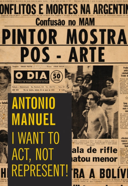 Antonio Manuel  I Want to Act Not Represent