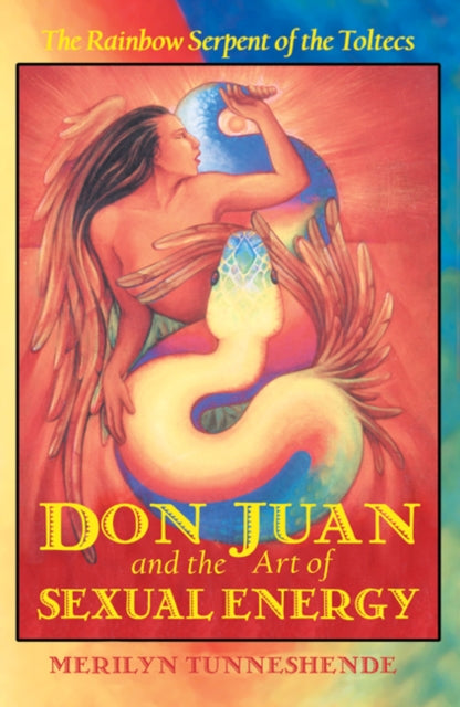 Don Juan and the Art of Sexual Energy: The