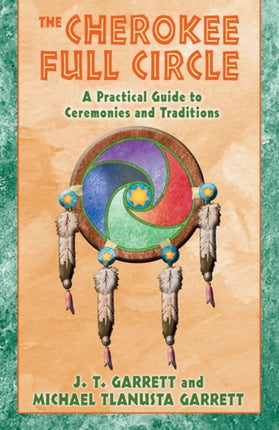 The Cherokee Full Circle: A Practical Guide to