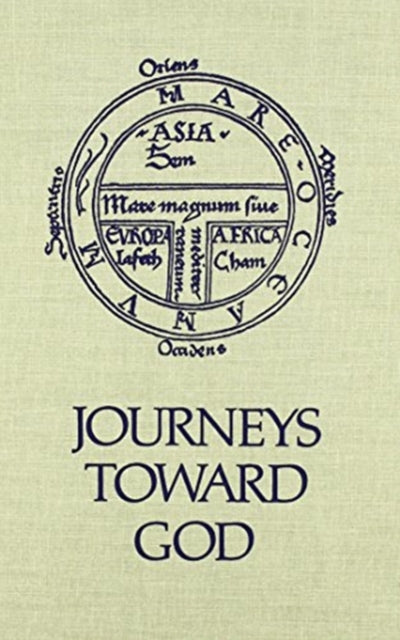 Journeys Toward God: Pilgrimage and Crusade