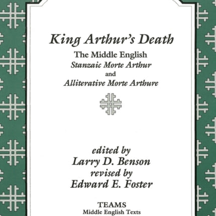 King Arthur's Death: The Middle English Stanzaic Morte Arthur and Alliterative Morte Arthure