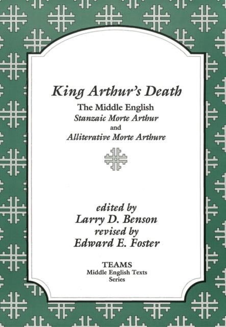 King Arthur's Death: The Middle English Stanzaic Morte Arthur and Alliterative Morte Arthure