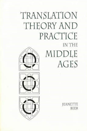 Translation Theory and Practice in the Middle Ages