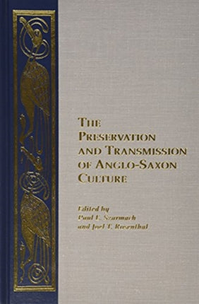 The Preservation and Transmission of Anglo-Saxon Culture: Selected Papers from the 1991 Meeting of the International Society of Anglo-Saxonists