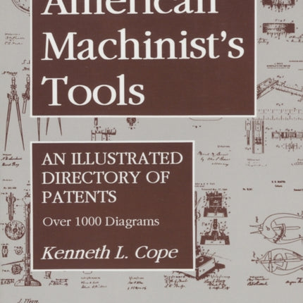 American Machinist's Tools: An Illustrated