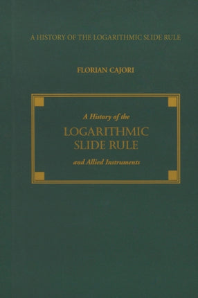 A History of the Logarithmic Slide Rule and