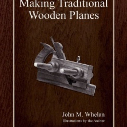 Making Traditional Wooden Planes