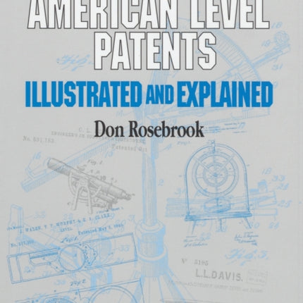 American Level Patents: Illustrated and Explained