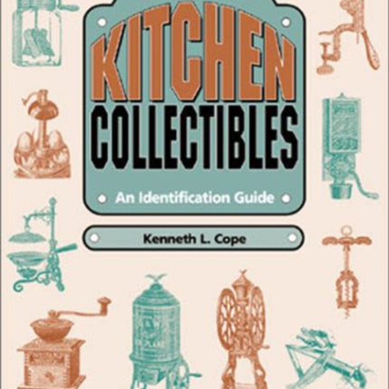 Kitchen Collectibles: An Identification Guide