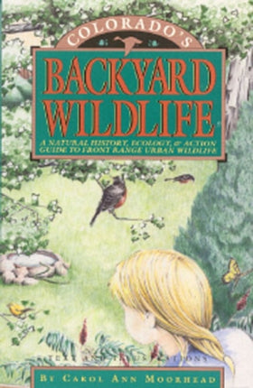 Colorado's Backyard Wildlife: A Natural History,