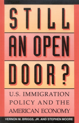 Still an Open Door?: U.S. Immigration Policy and